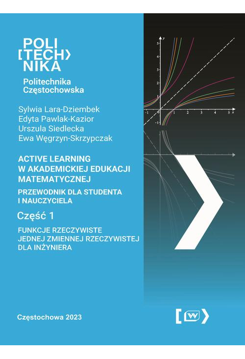 Active Learning w akademickiej edukacji matematycznej. Przewodnik dla studenta i nauczyciela. Część 1. Funkcje rzeczywiste j...