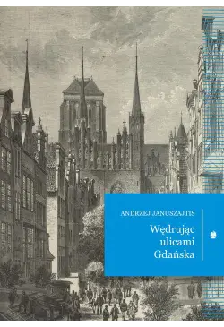 Wędrując ulicami Gdańska