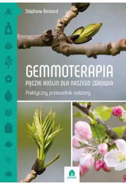 GEMMOTERAPIA. PĄCZKI ROŚLIN...