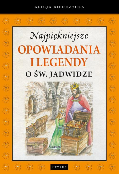 Najpiękniejsze opowiadania i legendy o św. Jadwidze