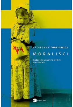 Moraliści. Jak Szwedzi uczą...
