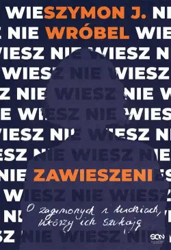 Zawieszeni. O zaginionych i...