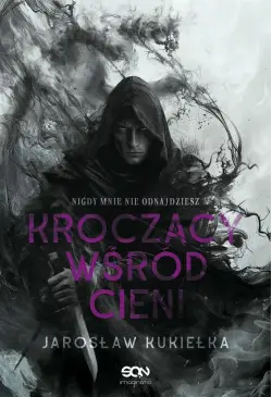 Kroczący wśród cieni. Nigdy...