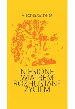 Niesione wiatrem Rozhuśtane...