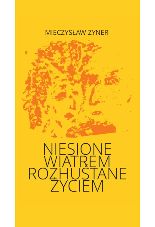 Niesione wiatrem Rozhuśtane życiem