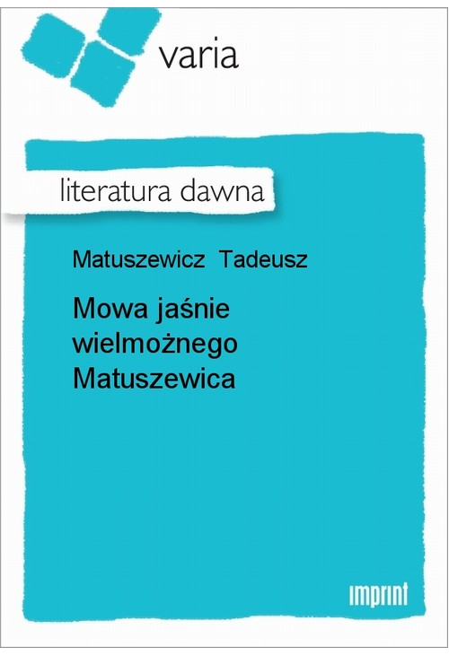 Mowa jaśnie wielmożnego Matuszewica