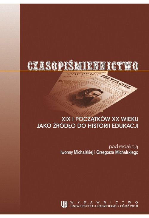 Czasopiśmiennictwo XIX i początków XX wieku jako źródło do historii edukacji