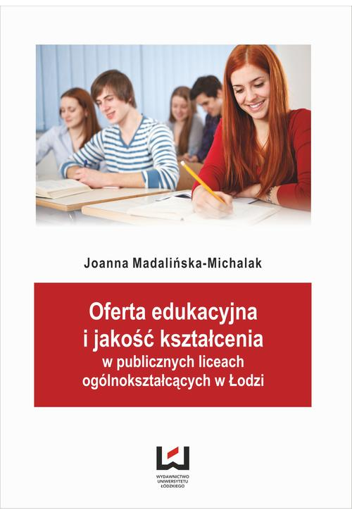 Oferta edukacyjna i jakość kształcenia w publicznych liceach ogólnokształcących w Łodzi