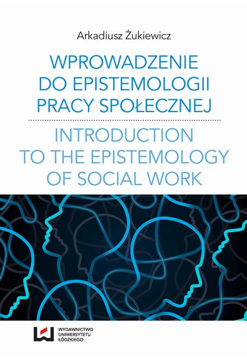 Wprowadzenie do epistemologii pracy społecznej