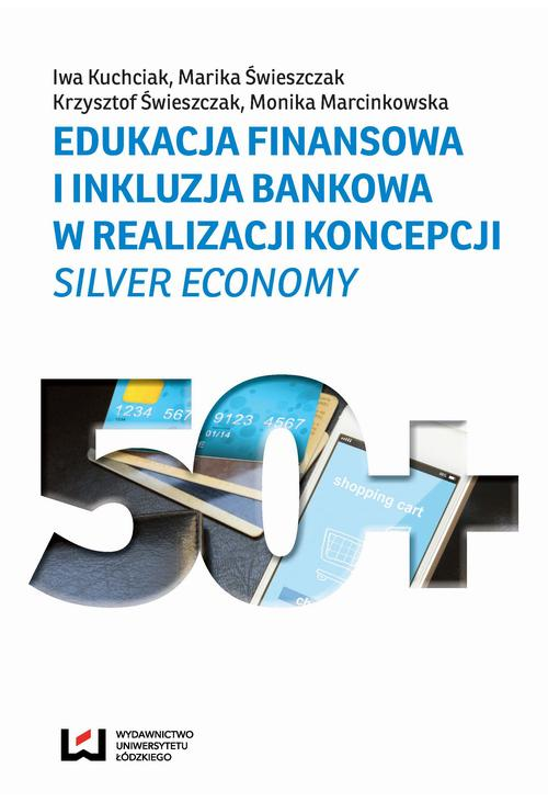 Edukacja finansowa i inkluzja bankowa w realizacji koncepcji Silver Economy