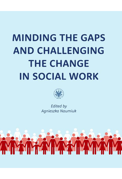 Minding the Gaps and Challenging the Change in Social Work