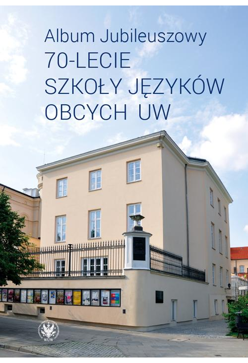 Album Jubileuszowy – 70-lecie Szkoły Języków Obcych UW