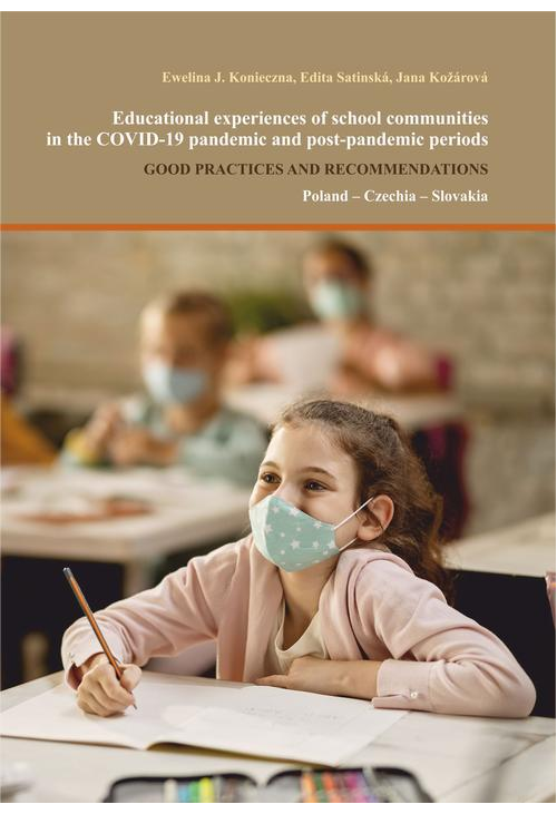 Educational experiences of school communities in the COVID-19 pandemic and post-pandemic periods. Good practices and recomme...