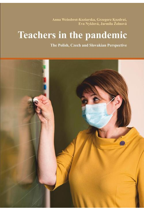 Teachers in the pandemic. The Polish, Czech and Slovakian Perspectiv
