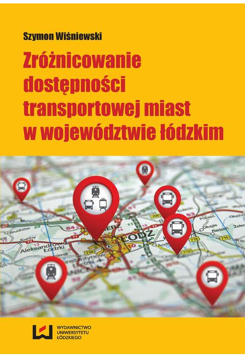 Zróżnicowanie dostępności transportowej miast w województwie łódzkim