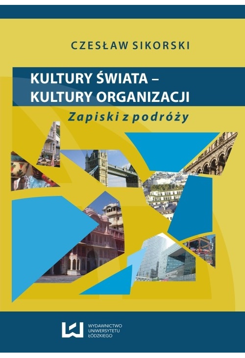 Kultury świata - kultury organizacji. Zapiski z podróży