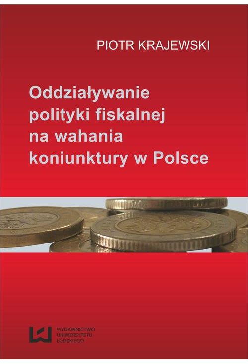 Oddziaływanie polityki fiskalnej na wahania koniunktury w Polsce