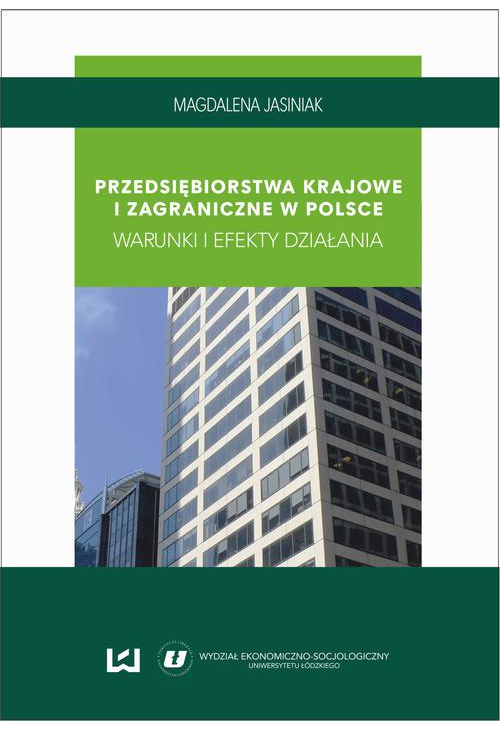 Przedsiębiorstwa krajowe i zagraniczne w Polsce. Warunki i efekty działania