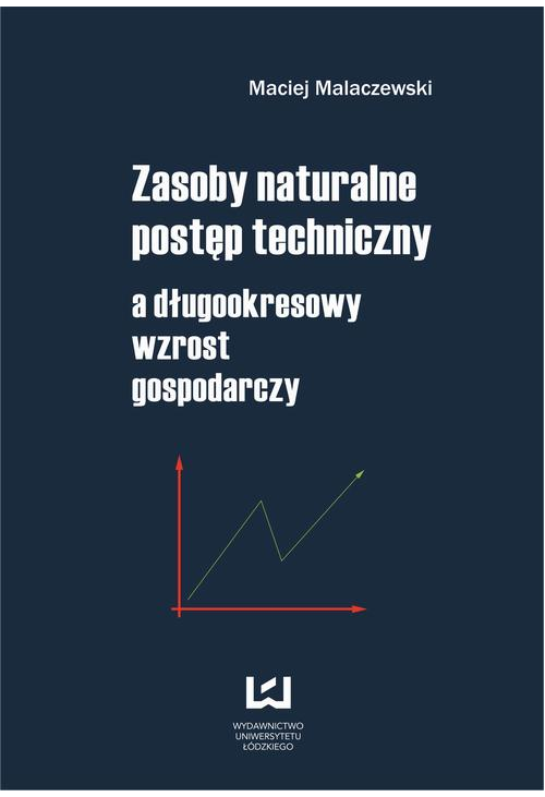 Zasoby naturalne - postęp techniczny a długookresowy wzrost gospodarczy