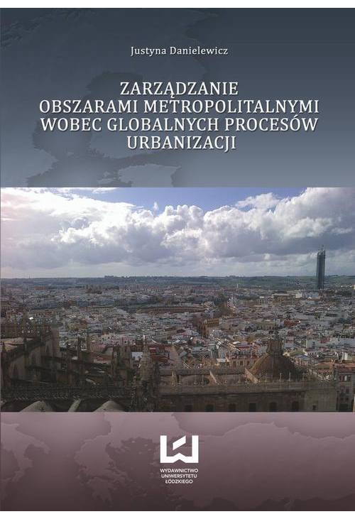 Zarządzanie obszarami metropolitalnymi wobec globalnych procesów urbanizacji