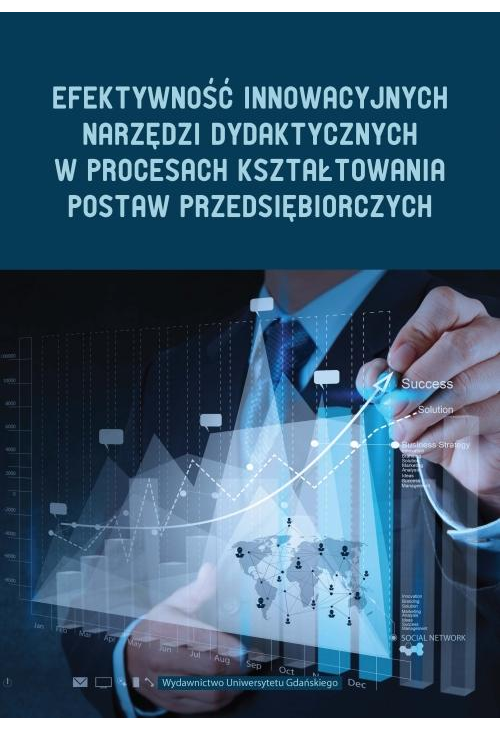 Efektywność innowacyjnych narzędzi dydaktycznych w procesie kształtowania postaw przedsiębiorczych