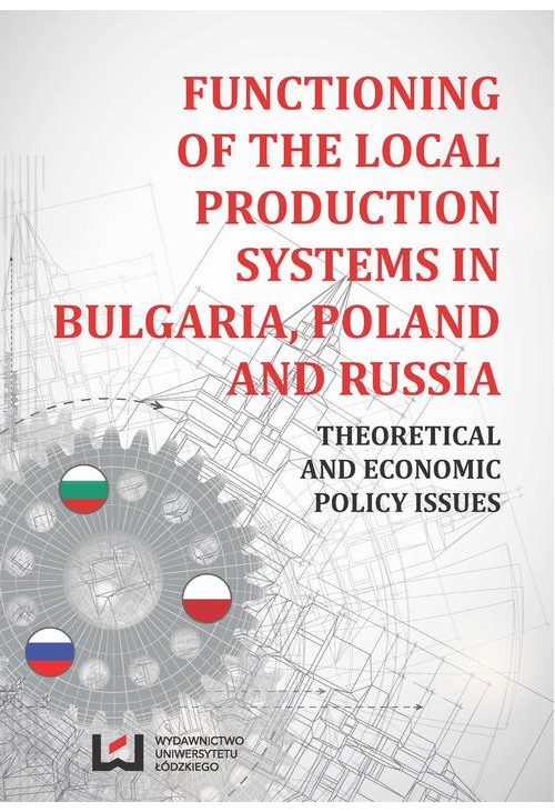 Functioning of the Local Production Systems in Bulgaria, Poland and Russia