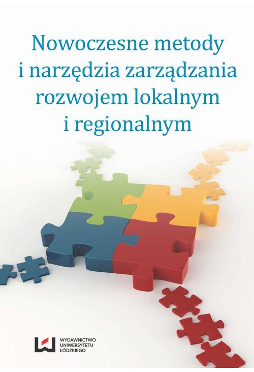 Nowoczesne metody i narzędzia zarządzania rozwojem lokalnym i regionalnym