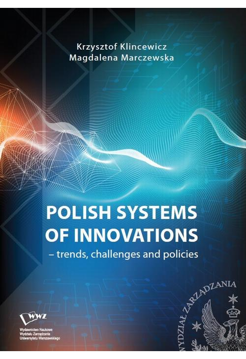 Polish systems of innovations – trends, challenges and policies