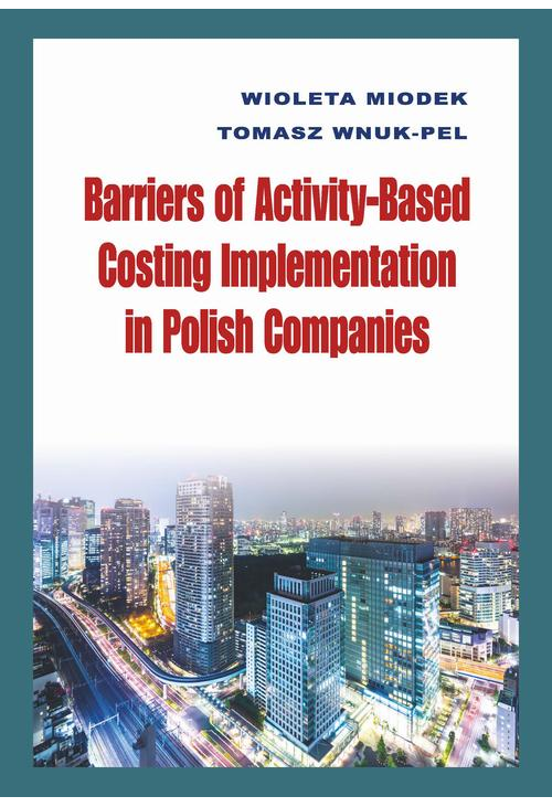 Barriers of Activity-Based Costing Implementation in Polish Companies
