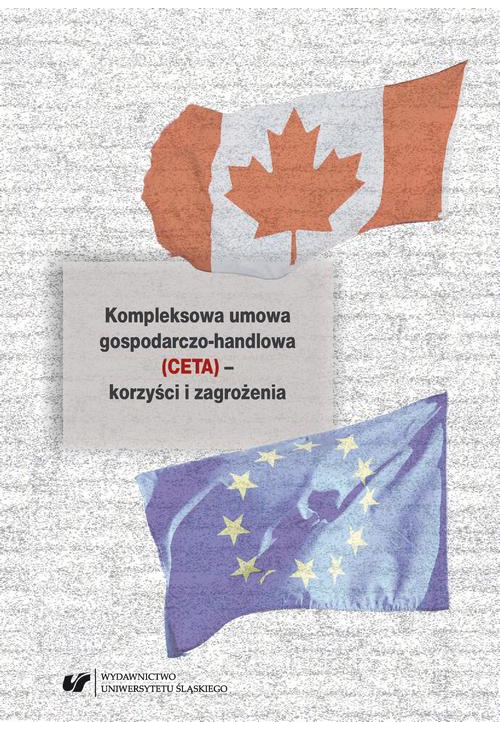 Kompleksowa umowa gospodarczo-handlowa (CETA) – korzyści i zagrożenia