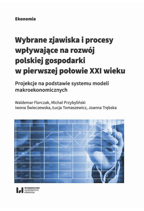 Wybrane zjawiska i procesy wpływające na rozwój polskiej gospodarki w pierwszej połowie XXI wieku