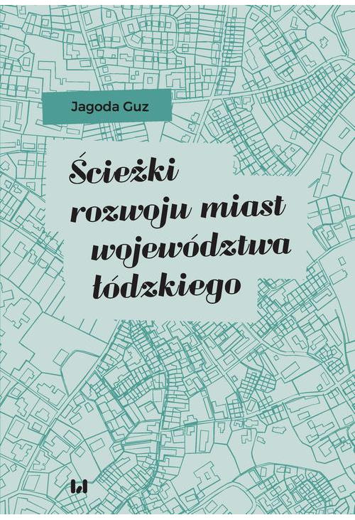 Ścieżki rozwoju miast województwa łódzkiego