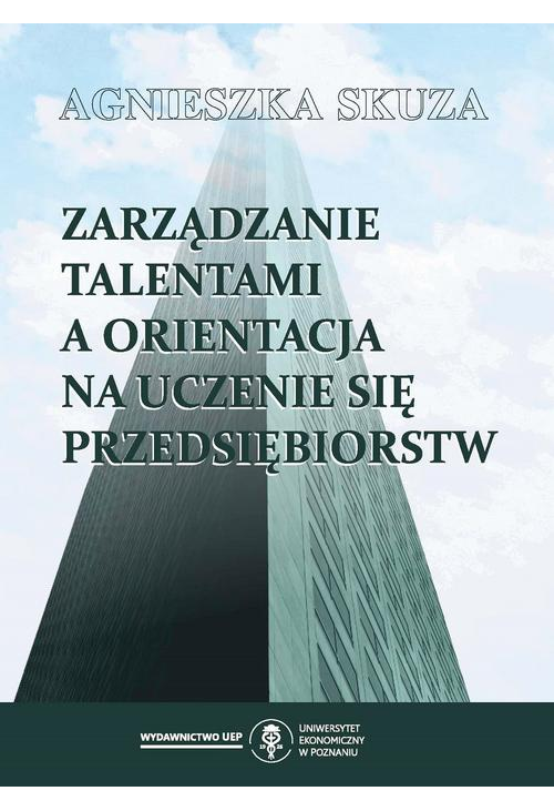 Zarządzanie talentami a orientacja na uczenie się przedsiębiorstw