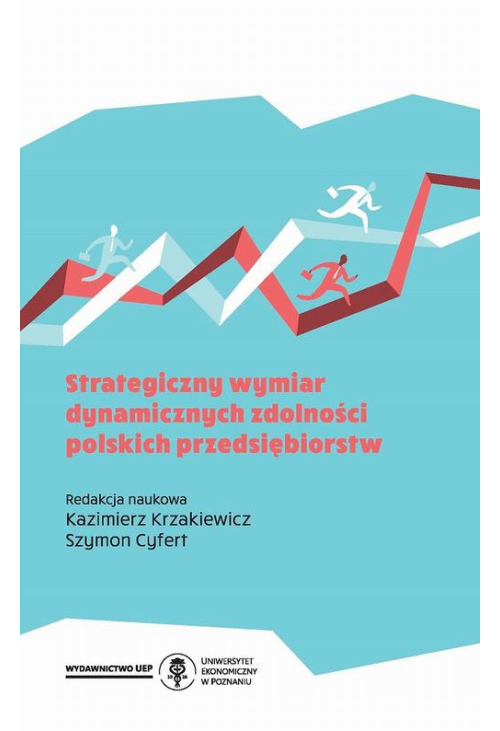 Strategiczny wymiar dynamicznych zdolności polskich przedsiębiorstw