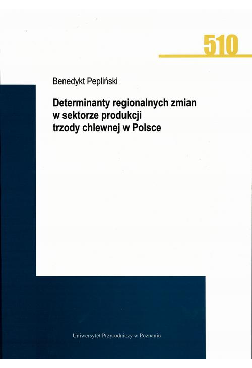 Determinanty regionalnych zmian w sektorze produkcji trzody chlewnej w Polsce