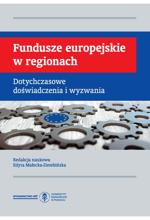 Fundusze europejskie w regionach. Dotychczasowe doświadczenia i wyzwania