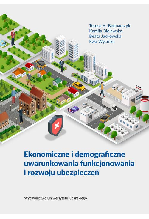 Ekonomiczne i demograficzne uwarunkowania funkcjonowania i rozwoju ubezpieczeń