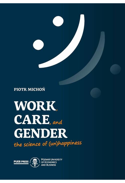 Work, Care, and Gender. The science of (un)happiness