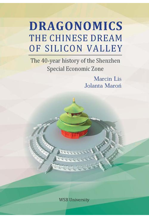 Dragonomics: Chinese dream of Silicon Valley. 40-year history of Shenzen Special Economic Zone. Case study