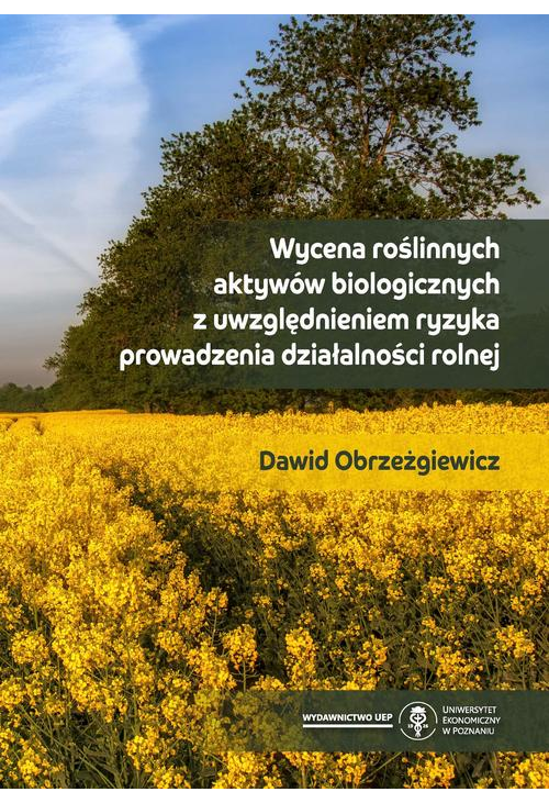 Wycena roślinnych aktywów biologicznych z uwzględnieniem ryzyka prowadzenia działalności rolnej