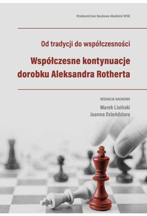 Od tradycji do współczesności. Współczesne kontynuacje dorobku Aleksandra Rotherta