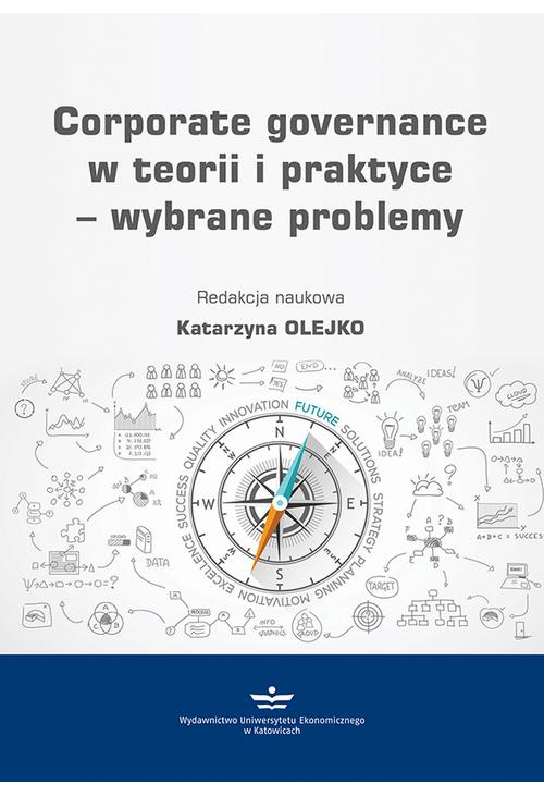 Corporate governance w teorii i praktyce – wybrane problemy