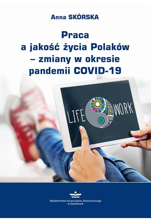 Praca a jakość życia Polaków – zmiany w okresie pandemii COVID-19