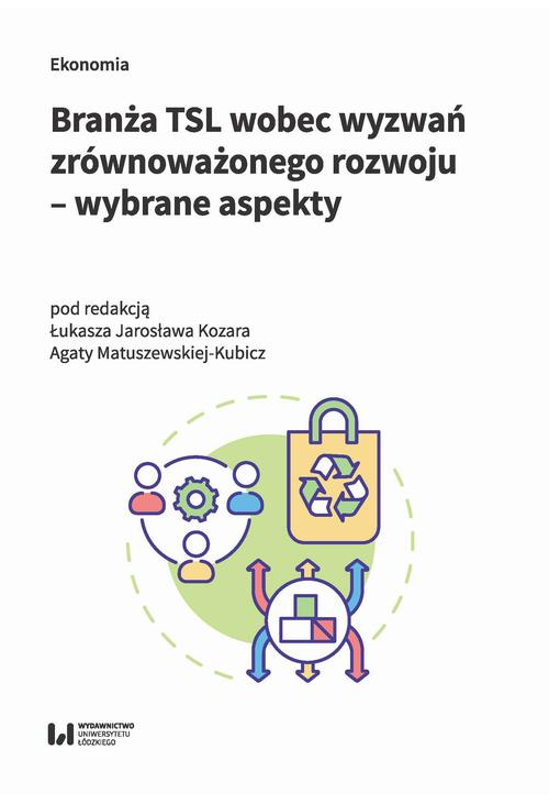 Branża TSL wobec wyzwań zrównoważonego rozwoju – wybrane aspekty