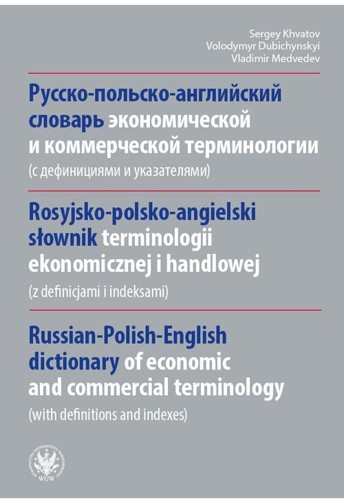 Rosyjsko-polsko-angielski słownik terminologii ekonomicznej i handlowej (z defnicjami i indeksami)