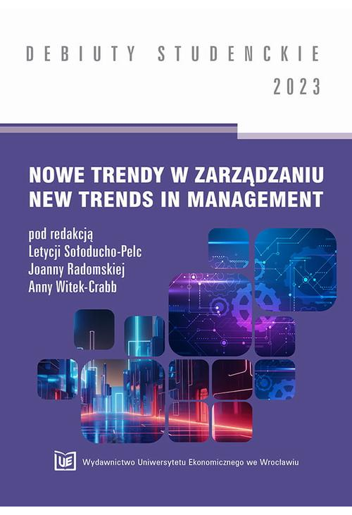 Nowe trendy w zarządzaniu. New trends in mamagement