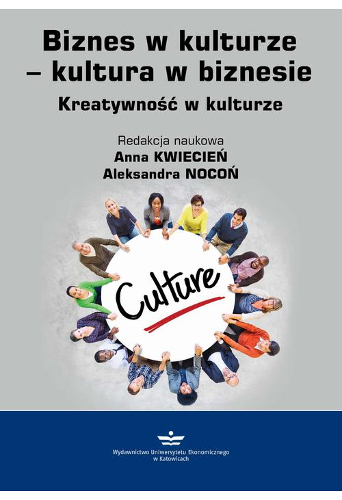 Biznes w kulturze − kultura w biznesie. Kreatywność w kulturze