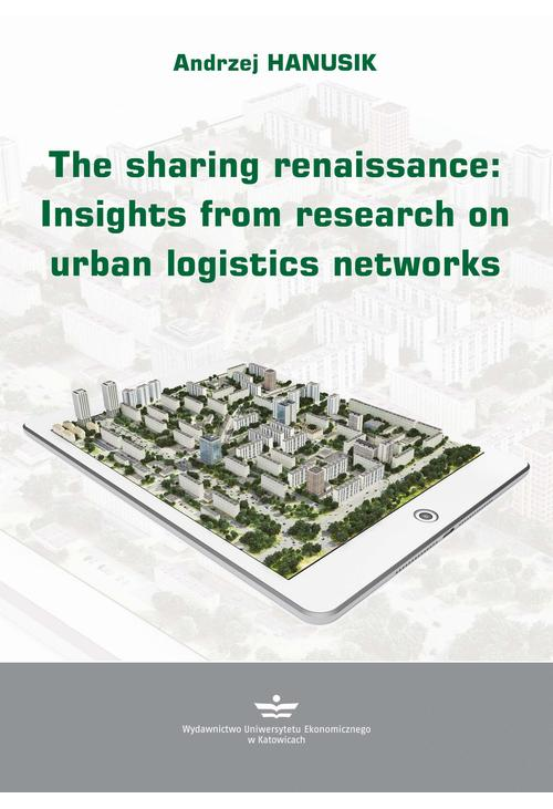 The Sharing Renaissance: Insights from Research on Urban Logistics Networks