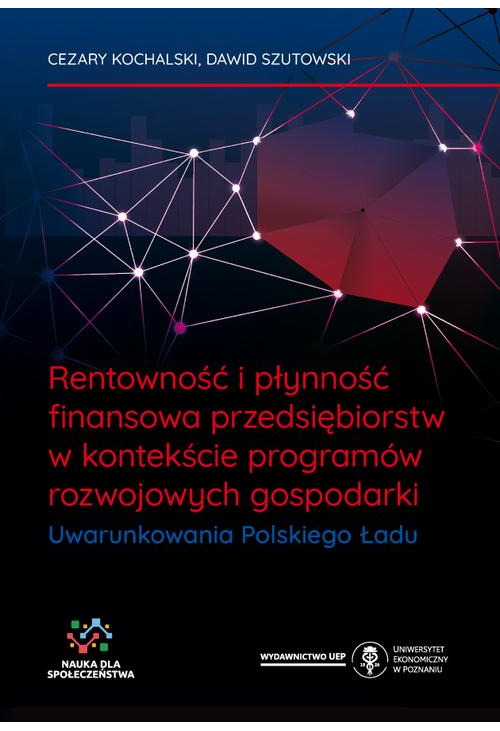 Rentowność i płynność finansowa przedsiębiorstw w kontekście programów rozwojowych gospodarki. Uwarunkowania Polskiego Ładu...