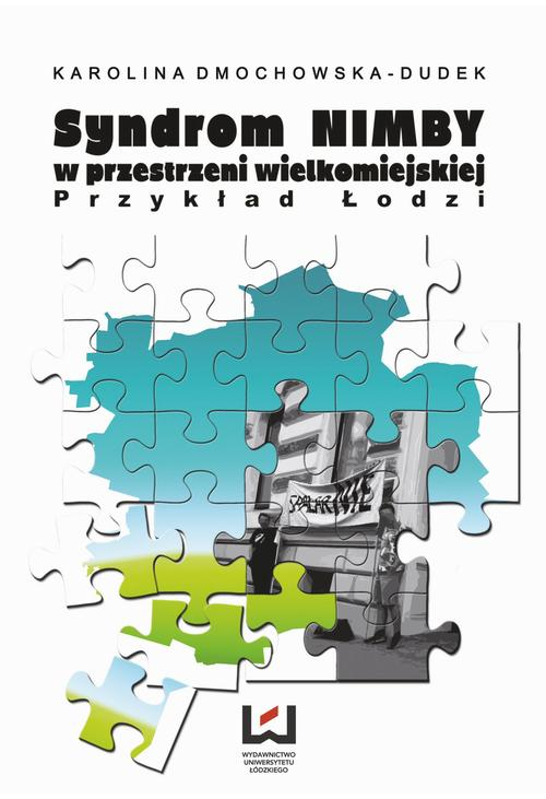 Syndrom NIMBY w przestrzeni wielkomiejskiej. Przykład Łodzi